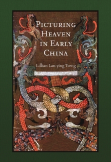 Image for Picturing heaven in early China