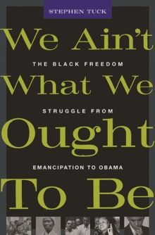 Image for We ain't what we ought to be  : the black freedom struggle from emancipation to Obama