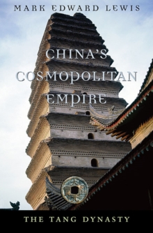 China’s Cosmopolitan Empire: The Tang Dynasty