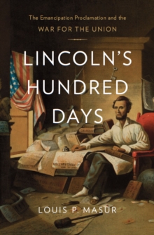 Image for Lincoln's hundred days: the Emancipation Proclamation and the war for the union