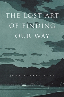 Image for The lost art of finding our way