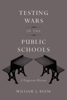 Image for Testing wars in the public schools: a forgotten history