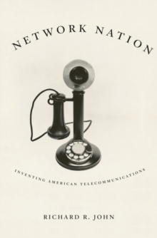Image for Network Nation : Inventing American Telecommunications