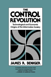 Image for The control revolution  : technological and economic origins of the information society