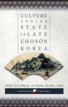 Image for Culture and the state in late Choson Korea