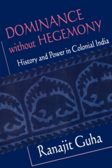 Image for Dominance without hegemony  : history and power in colonial India