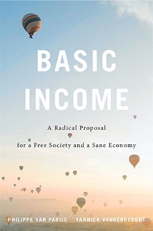 Basic Income: A Radical Proposal for a Free Society and a Sane Economy