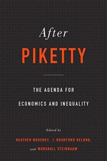 After Piketty: The Agenda for Economics and Inequality