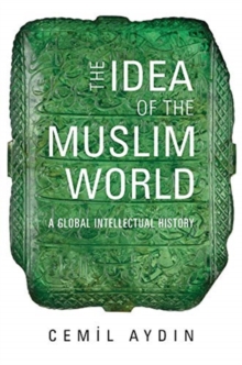 Image for The Idea of the Muslim World