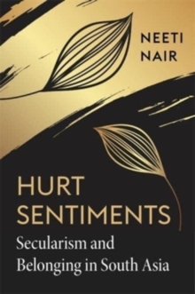 Image for Hurt sentiments  : secularism and belonging in South Asia