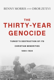 Image for Thirty-Year Genocide: Turkey's Destruction of Its Christian Minorities, 1894-1924