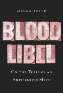 Image for Blood Libel: On the Trail of an Antisemitic Myth
