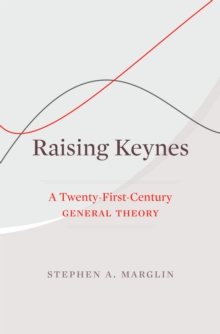 Image for Raising Keynes: A Twenty-First-Century General Theory