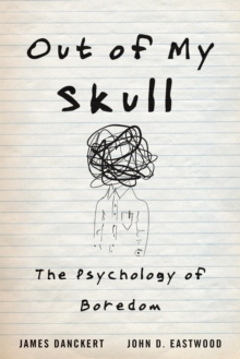 Image for Out of my skull: the psychology of boredom