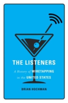 Image for The listeners  : a history of wiretapping in the United States