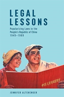 Image for Legal lessons  : popularizing laws in the People's Republic of China, 1949-1989