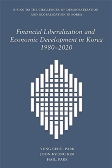 Image for Financial Liberalization and Economic Development in Korea, 1980–2020