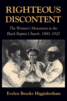 Image for Righteous discontent: the women's movement in the black Baptist church, 1880-1920