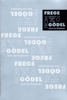 Image for From Frege to Godel: A Source Book in Mathematical Logic, 1879-1931