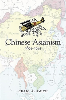 Image for Chinese Asianism, 1894-1945