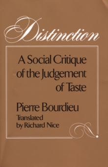 Image for Distinction: A Social Critique of the Judgement of Taste