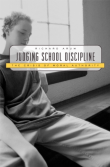 Image for Judging School Discipline: The Crisis of Moral Authority