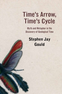 Image for Time's arrow, time's cycle: myth and metaphor in the discovery of geological time