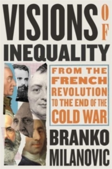 Image for Visions of inequality  : from the French Revolution to the end of the Cold War
