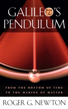 Image for Galileo's Pendulum: From the Rhythm of Time to the Making of Matter