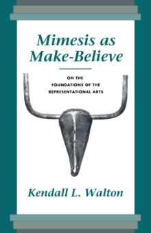 Image for Mimesis as Make-Believe: On the Foundations of the Representational Arts