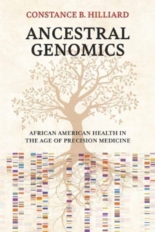 Image for Ancestral genomics  : African American health in the age of precision medicine