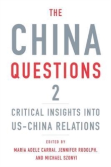 The China Questions 2: Critical Insights into US-China Relations