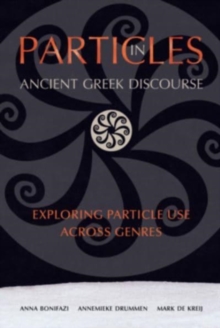 Image for Particles in ancient Greek discourse  : exploring particle use across genres