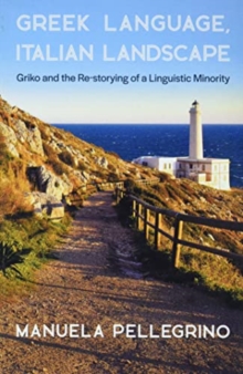 Image for Greek language, Italian landscape  : Griko and the re-storying of a linguistic