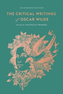 Image for The critical writings of Oscar Wilde  : an annotated selection