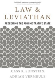 Law and Leviathan: Redeeming the Administrative State