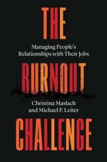 Image for The Burnout Challenge: Managing People's Relationships With Their Jobs
