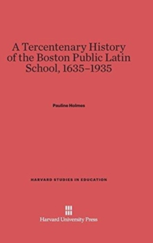 Image for A Tercentenary History of the Boston Public Latin School, 1635-1935