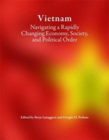 Vietnam: Navigating a Rapidly Changing Economy, Society, and Political Order