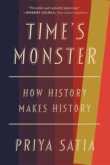 Image for Time's Monster - How History Makes History
