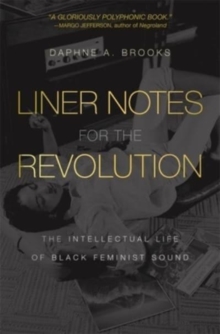 Image for Liner notes for the revolution  : the intellectual life of Black feminist sound