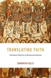 Image for Translating faith  : Ethiopian pilgrims in Renaissance Rome