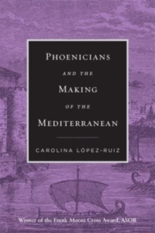 Image for Phoenicians and the Making of the Mediterranean