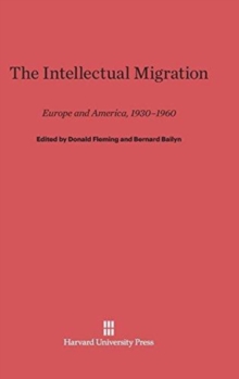 Image for The Intellectual Migration : Europe and America, 1930-1960