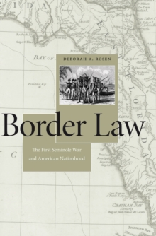 Image for Border law: the First Seminole War and American nationhood