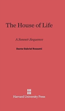 Image for The House of Life : A Sonnet-Sequence
