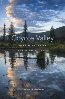 Image for Coyote Valley: Deep History in the High Rockies
