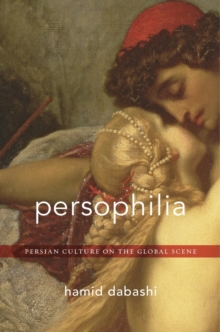 Image for Persophilia : Persian Culture on the Global Scene