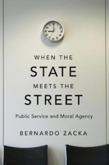 Image for When the state meets the street  : public service and moral agency