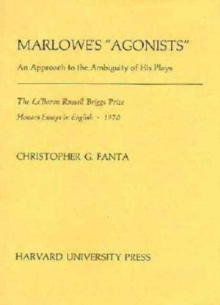 Image for Marlowe’s “Agonists” : An Approach to the Ambiguity of His Plays